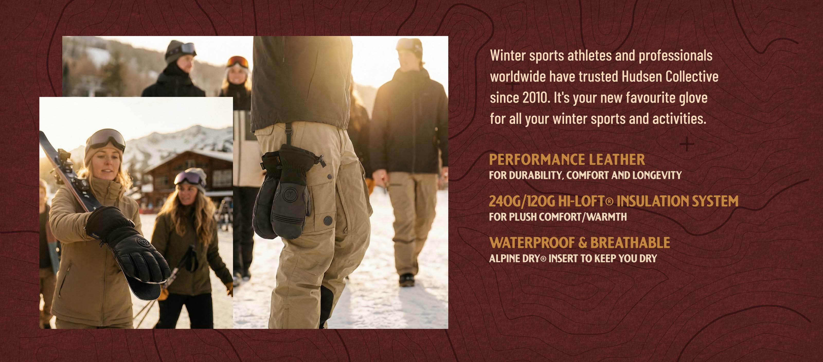 Trusted by winter sports athletes since 2010 - performance leather, hi-loft insulation, waterproof and breathable